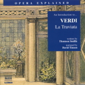 Opera Explained: Verdi - La Traviata