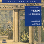 Opera Explained: Verdi - La Traviata - David Timson