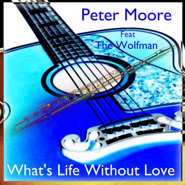 What's Life Without Love (feat. The Wolfman) - Single