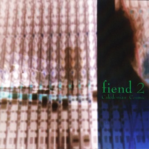 Fiend 2 - Caledonian Cosmic
