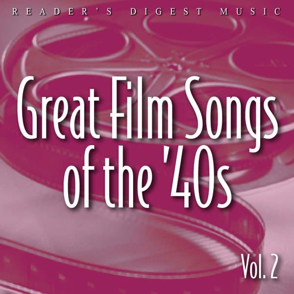 Reader's Digest Music: Great Film Songs of the '40s, Vol. 2