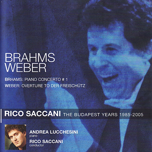 Обложка альбома «Brahms: Piano Concerto No. 1 In D Minor, Op. 15 - Weber: Overture to Der Freischütz, Op.77» — Rico Saccani, Andrea Lucchesini & Budapest Philharmonic Orchestra
