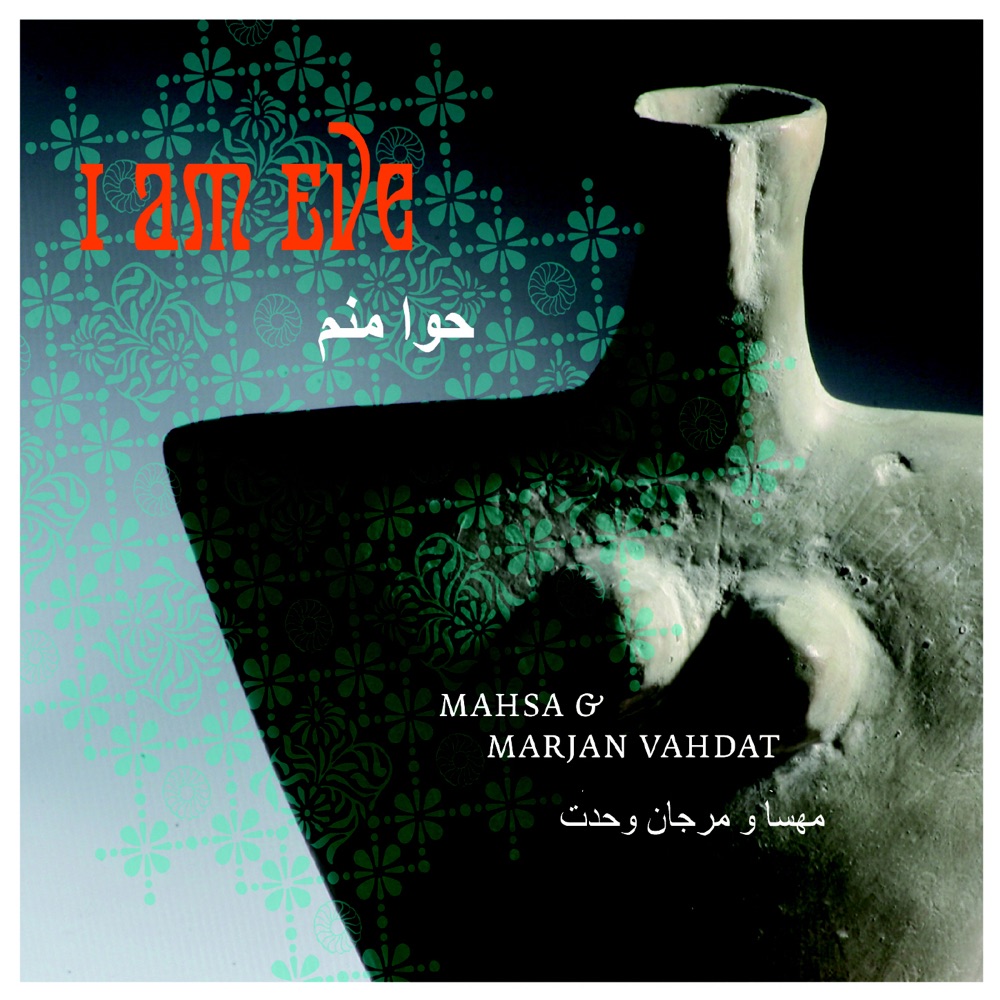 Обложка альбома «I Am Eve» — Mahsa Vahdat, Marjan Vahdat & Atabak Elyasi
