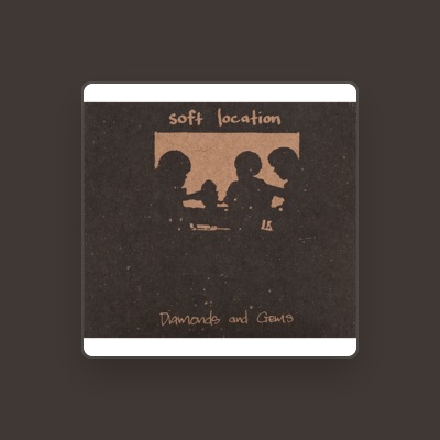 Listen to Soft Location, watch music videos, read bio, see tour dates & more!