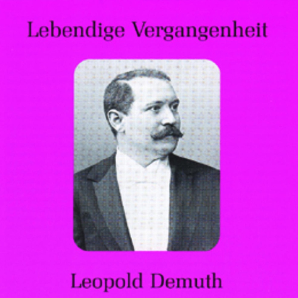 Обложка альбома «Lebendige Vergangenheit - Leopold Demuth» — Leopold Demuth