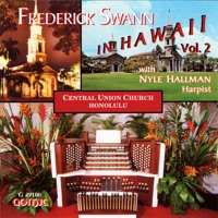 Frederick Swann in Hawaii, Vol. 2 - Frederick Swann