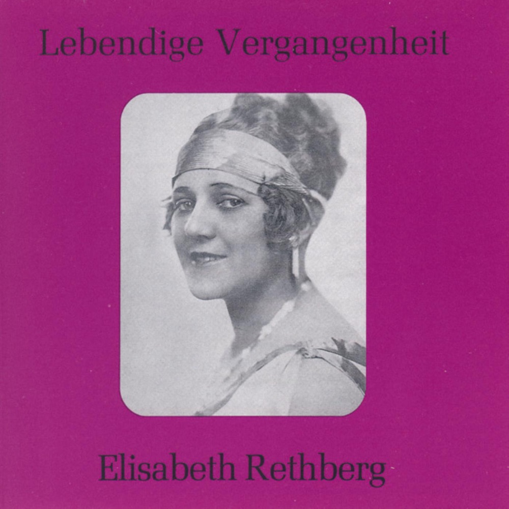 Обложка альбома «Lebendige Vergangenheit - Elisabeth Rethberg» — Elisabeth Rethberg