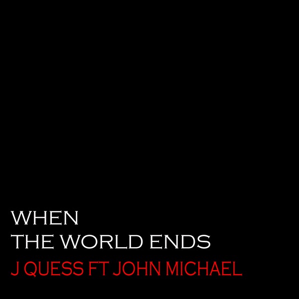 When the World Ends (feat. John Michael)