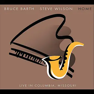 télécharger l'album Bruce Barth, Steve Wilson - Home Live In Columbia Missouri
