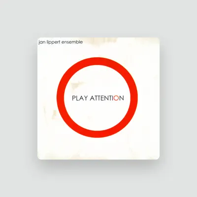 Listen to Jan Lippert Ensemble, watch music videos, read bio, see tour dates & more!