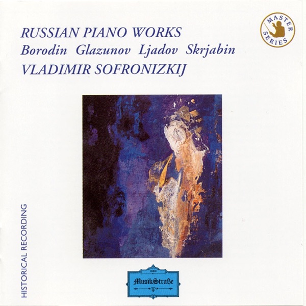 Borodin, Glazunov, Ljadov and Skrjabin: Russian Piano Works