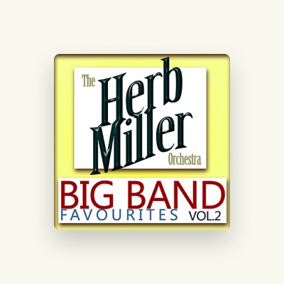 Listen to Herb Miller Orchestra, watch music videos, read bio, see tour dates & more!