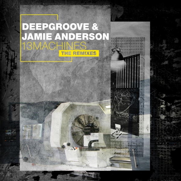 Обложка альбома «13 Machines (The Remixes)» — Deepgroove & Jamie Anderson