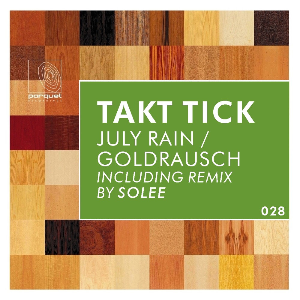Обложка альбома «July Rain / Goldrausch» — Takt Tick