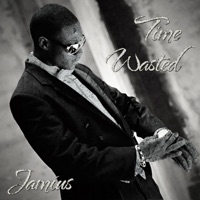 Time Wasted (feat. M.A.J.O.R.) - Single - Jamius