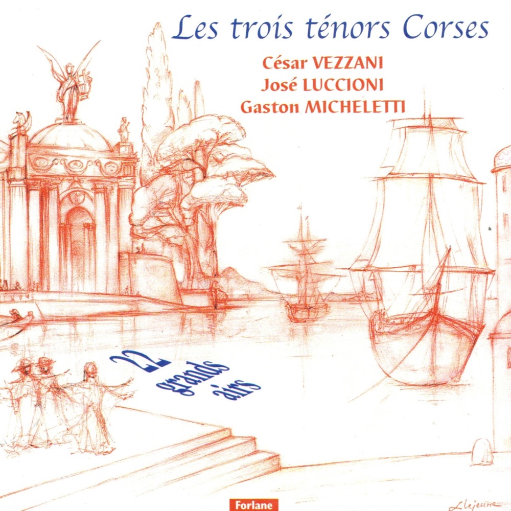 Обложка альбома «Les trois ténors corses : 22 grands airs» — César Vezzani, José Luccioni & Gaston Micheletti