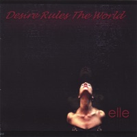 Desire Rules the World - Elle