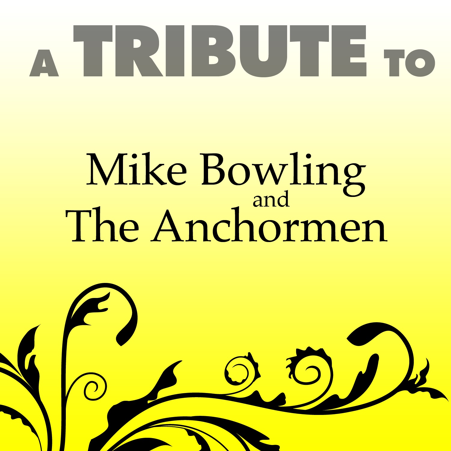 A Tribute to Mike Bowling and The Anchormen