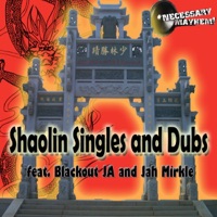 Shaolin Singles & Dubs - EP - Blackout JA & Jah Mirkle