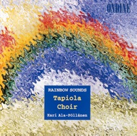 Choral Concert: Tapiola Choir - Tormis, V. - Asheim, N.H. - Busto, J. - Debussy, C. - Mellnas, A. - Kortekangas, O. - Kostiainen, P. (Rainbow Sounds) - Tapiola Choir, Kari Ala-Pöllänen, Maija Mäkelä, Mari Pousi, Uki Ovaskainen, Heikki Rusama, Outi Vainionkulma, Julia Poutanen, Ukko Massinen, Heikki Hirvensalo & Markku Rämö