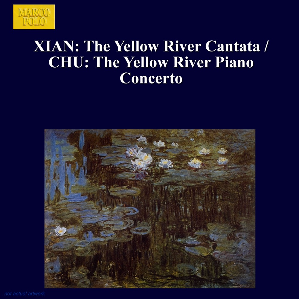Обложка альбома «Xian: Yellow River Cantata (The) - Chu: The Yellow River Piano Concerto» — Shanghai Philharmonic Chorus, Ding Cao, Shanghai Philharmonic Orchestra, Chengzong Yin, Adrian Leaper & Slovak Radio Symphony Orchestra