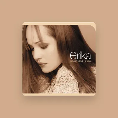 Listen to Erika, watch music videos, read bio, see tour dates & more!