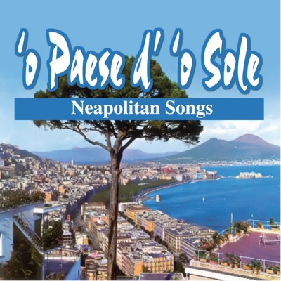 'O paese d' 'o sole - Neapolitan Songs