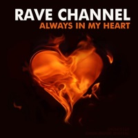 Always in My Heart - Rave Channel