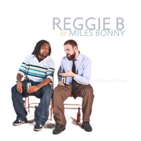 Doin Our Thang - Reggie B & Miles Bonny