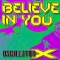 Believe In You (Sammy LaForge Remix) - Oscillator X lyrics