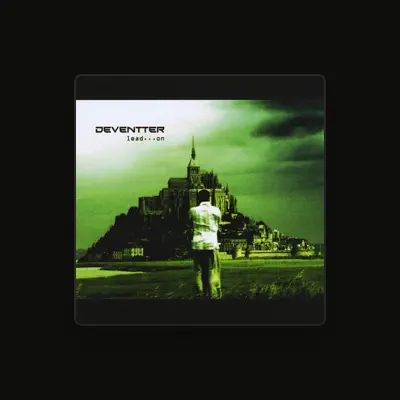 Listen to Deventter, watch music videos, read bio, see tour dates & more!