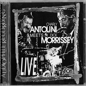 Charly Antolini Meets Dick Morrissey (Live)