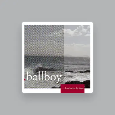 Listen to Ballboy, watch music videos, read bio, see tour dates & more!