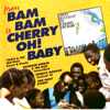 From Bam Bam to Cherry Oh! Baby - Various Artists