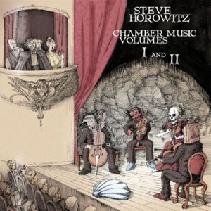 Steve Horowitz: Chamber Music, Vols. 1 & 2