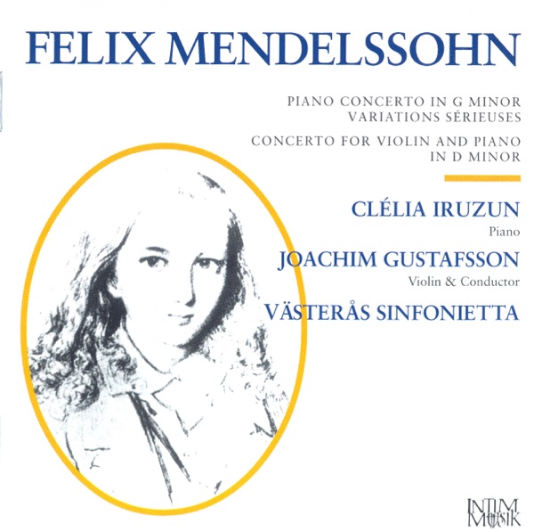 Mendelssohn: Piano Concerto No. 1 - Variations serieuses - Concerto for Violin and Piano in D minor
