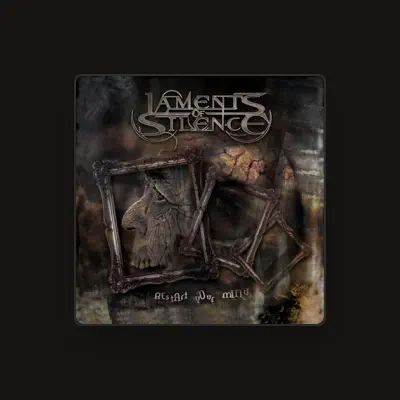 Listen to Laments of Silence, watch music videos, read bio, see tour dates & more!