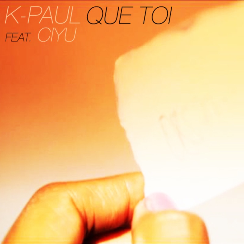 Обложка альбома «Que Toi (feat. Ciyu)» — K-Paul