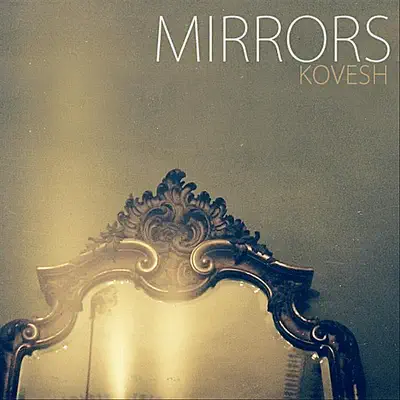 Luister naar 'Kovesh - EP' van Mirrors