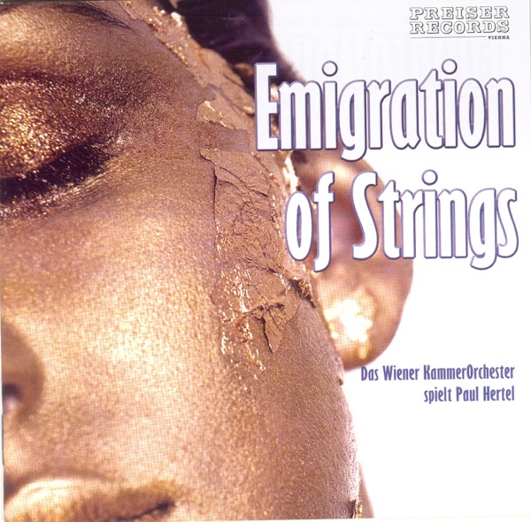 Emigration Of Strings Das Wiener Kammerorchester Spielt Paul Hertel