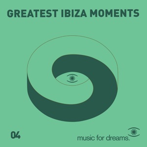 Music for Dreams Presents Greatest Ibiza Moments # 4 - EP
