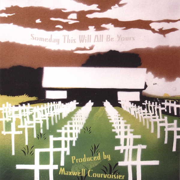 Someday This Will All Be Yours