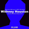 Withney Houston - EP - Single - Marcus Maison & Will Dragen new Single