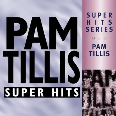 Super Hits -Pam Tillis - Pam Tillis