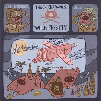 Listen to When Pigs Fly by The Chicharones