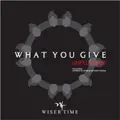 What You Give