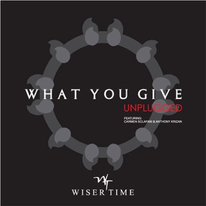 What You Give (Unplugged) - Single