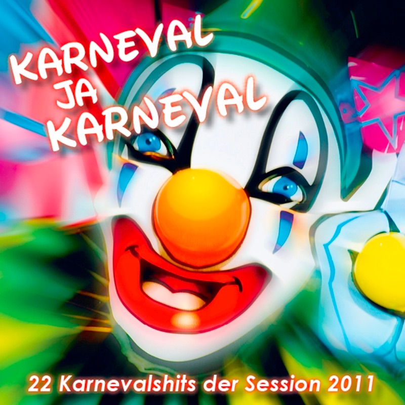 KARNEVAL JA KARNEVAL - 22 Karnevals Hits der Session 2011 (Die brandneuen Hits vom Karneval am Rhein - total jecke Party Kracher)