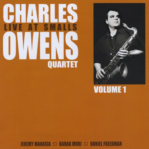 The Charles Owens Quartet Live at Smalls, Vol. 1