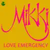 Mikki - Love Emergency (Original Version)